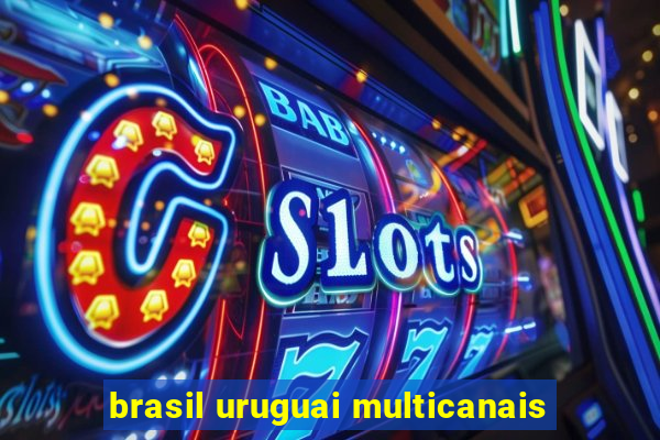 brasil uruguai multicanais